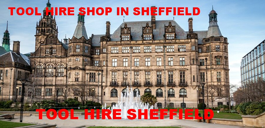 Tool Hire Shops in Sheffield